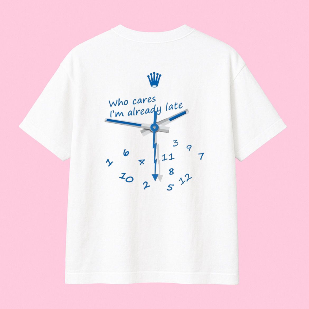 "Who Cares I’m Already Late" shirt
