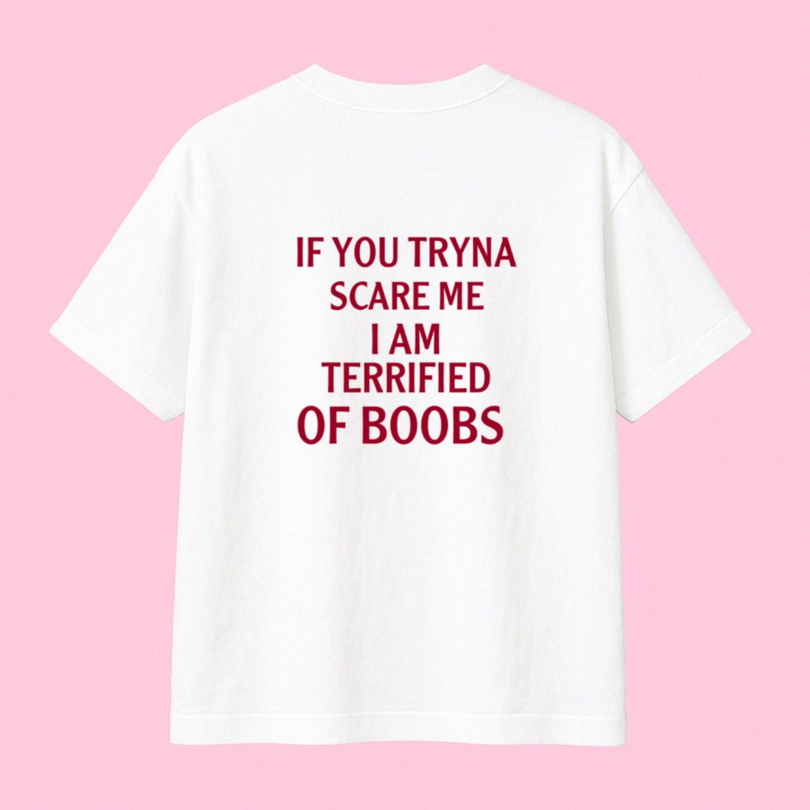 "Terrified of Boobs" tee