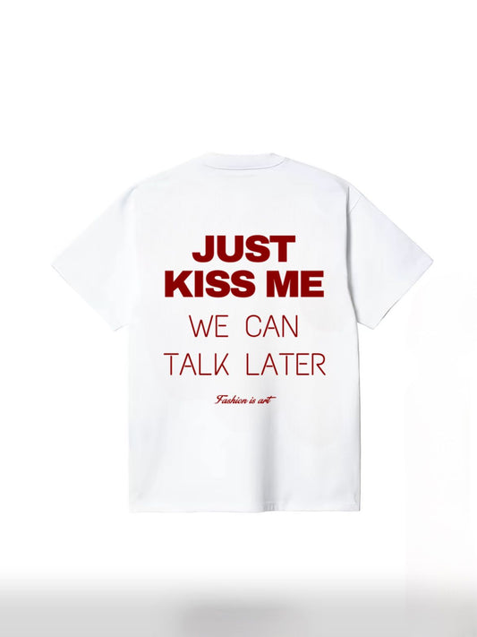 Just kiss me tee
